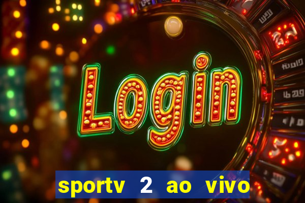 sportv 2 ao vivo mega canal